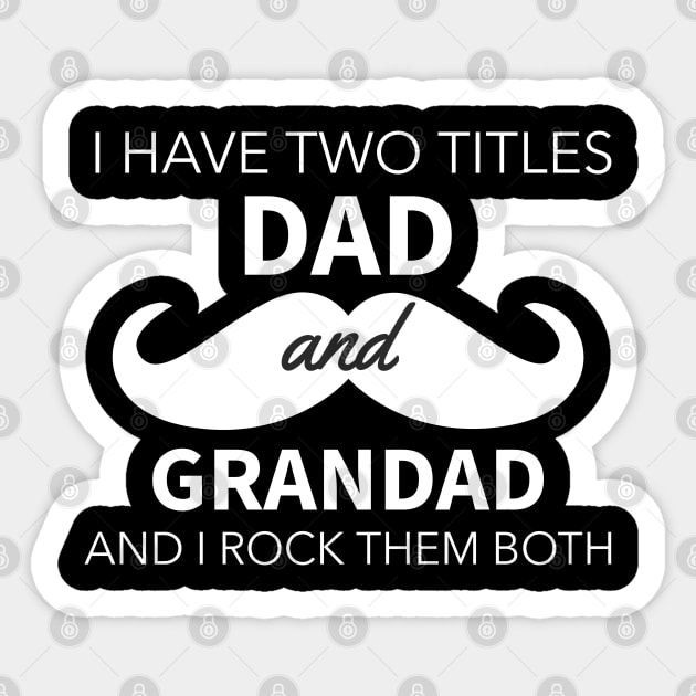 I Have Two Titles Dad And Grandad Sticker by Pixel Threads 